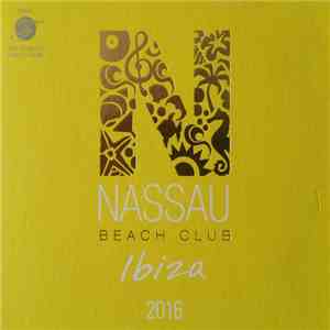 Various - Nassau Beach Club Ibiza 2016 mp3 album