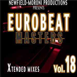Various - Newfield-Moroni Productions Presents Eurobeat Masters Vol.18 mp3 album