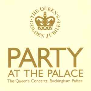 Various - Party At The Palace - The Queen's Concerts, Buckingham Palace mp3 album