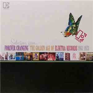 Various - Selections From... Forever Changing - The Golden Age Of Elektra Records - 1963-1973 mp3 album