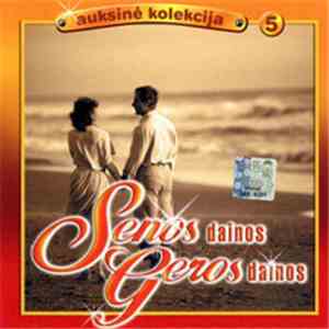 Various - Senos Dainos Geros Dainos (Auksinė Kolekcija 5) mp3 album