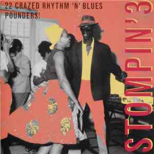 Various - Stompin' 3 - 22 Crazed Rhythm 'N' Blues Pounders! mp3 album