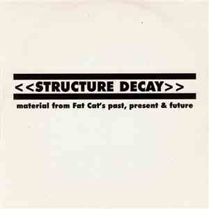 Various - Structure Decay - Material From Fat Cat's Past, Present & Future mp3 album