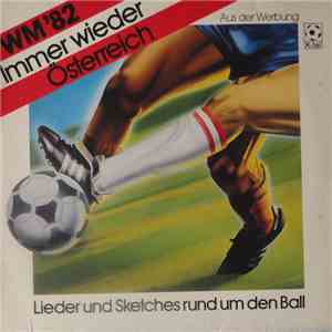Various - WM '82 - "Immer Wieder Österreich" - Lieder Und Sketches Rund Um Den Ball mp3 album
