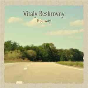 Vitaly Beskrovny - Highway mp3 album