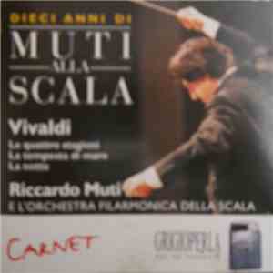 Vivaldi, Riccardo Muti, Orchestra Filarmonica Della Scala - Dieci Anni Di Muti Alla Scala mp3 album