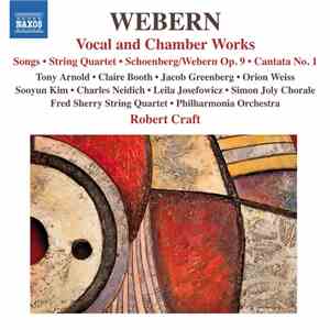 Webern, Robert Craft, Philharmonia Orchestra, Fred Sherry String Quartet - Vocal And Chamber Works mp3 album