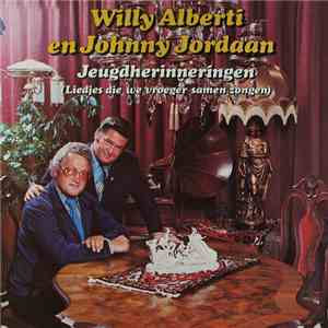 Willy Alberti en Johnny Jordaan - Jeugdherinneringen (Liedjes Die We Vroeger Samen Zongen) mp3 album