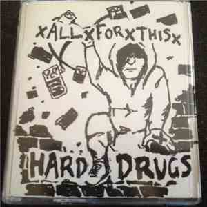 X All X For X This X - Hard Drugs mp3 album