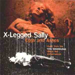 X-Legged Sally - Eggs And Ashes mp3 album