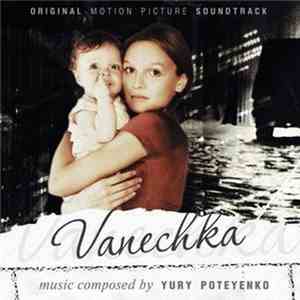 Yury Poteyenko - Vanechka (Original Motion Picture Soundtrack) mp3 album