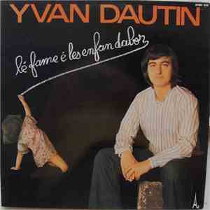 Yvan Dautin - Lé Fame é Les Enfan Dabor mp3 album