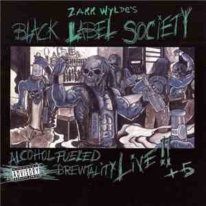 Zakk Wylde's Black Label Society - Alcohol Fueled Brewtality - Live !! + 5 mp3 album