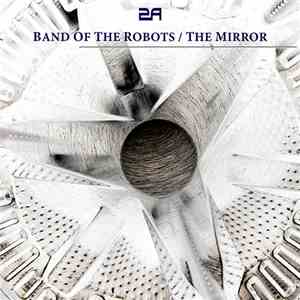 2A - Band Of The Robots / The Mirror mp3 album