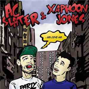 AC Slater & Xaphoon Jones - Believe Me mp3 album