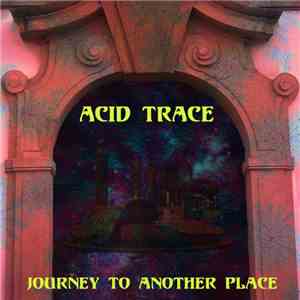 Acid Trace - Journey To Another Place mp3 album