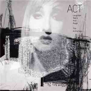 Act - Laughter, Tears And Rage - The Anthology mp3 album