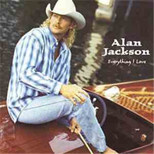Alan Jackson - Everything I Love mp3 album