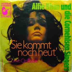 Alfie Khan Und Die Cornehlsen Singers - Sie Kommt Noch Heut' mp3 album