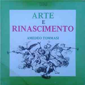 Amedeo Tommasi - Arte E Rinascimento mp3 album