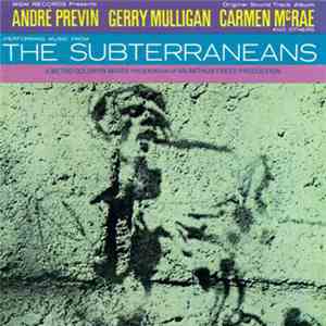 André Previn, Gerry Mulligan, Carmen McRae - Performing Music From The Subterraneans (Original Sound Track Album) mp3 album