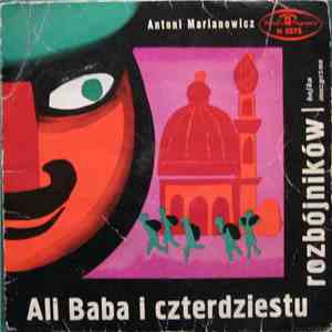 Antoni Marianowicz - Ali Baba I Czterdziestu Rozbójników mp3 album
