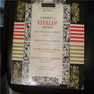 Antonio Vivaldi - A Bouquet Of Vivaldi Concerti: Violin Concerto In G Minor, Violin Concerto In A Minor, Concerto Grosso In D Minor, Concerto For Flute & Orchestra mp3 album
