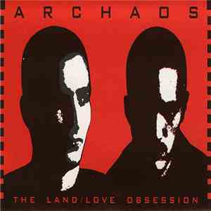 Archaos - The Land / Love Obsession mp3 album