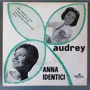 Audrey / Anna Identici - Ben Tornanto A Casa / Il Ragazzo Dal Bacio Facile mp3 album