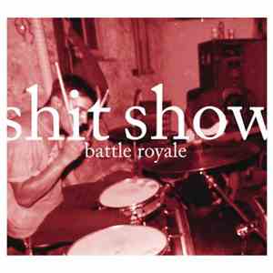 Battle Royale  - Shit Show mp3 album