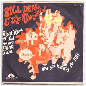 Bill Deal & The Rhondels - What Kind Of Fool Do You Think I Am / Are You Ready For This mp3 album