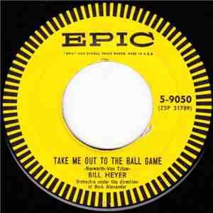 Bill Heyer - Take Me Out To The Ball Game / Lazy Afternoon mp3 album