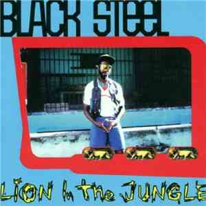 Black Steel - Lion In The Jungle mp3 album