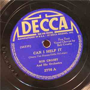 Bob Crosby And His Orchestra - Can I Help It / The Little Man Who Wasn't There mp3 album