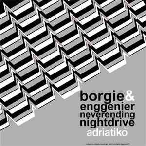 Borgie & Enggenier - Neverending Nightdrive mp3 album