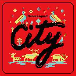 Breezesquad - City mp3 album