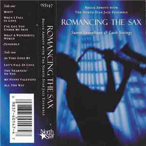 Bruce Abbott  with The North Star Jazz Ensemble - Romancing The Sax mp3 album