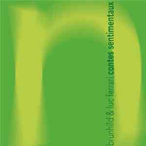 Brunhild & Luc Ferrari - Contes Sentimentaux mp3 album