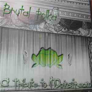 Brutal Polka - A Tribute To Mainstream mp3 album