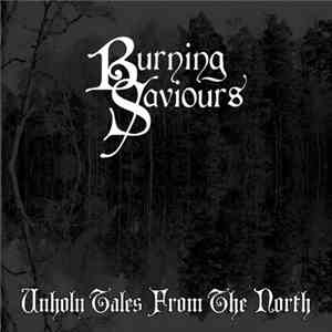 Burning Saviours - Unholy Tales From The North mp3 album