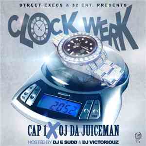 Cap 1 X OJ Da Juiceman - Clock Werk mp3 album