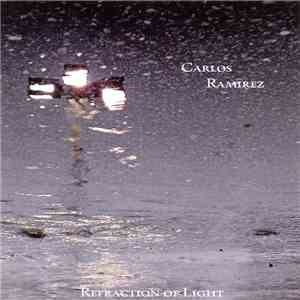 Carlos Ramirez - Refraction Of Light mp3 album