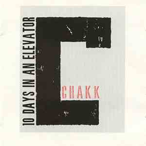 Chakk - 10 Days In An Elevator mp3 album