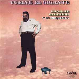 Charlie Palmieri Y Su Orquesta - Vuelve El Gigante mp3 album