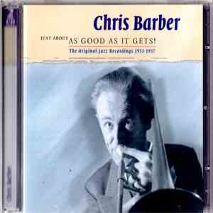 Chris Barber - Just About As Good As It Gets! mp3 album