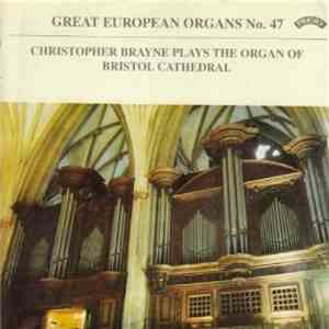 Christopher Brayne - Christopher Brayne Plays The Organ Of Bristol Cathedral mp3 album