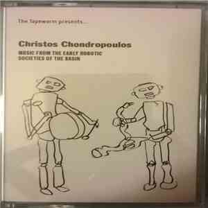 Christos Chondropoulos - Music From The Early Robotic Societies Of The Basin mp3 album