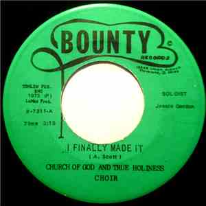 Church Of God And True Holiness Choir - I Finally Made It / I'll Follow Thee mp3 album
