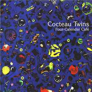 Cocteau Twins - Four-Calendar Café mp3 album