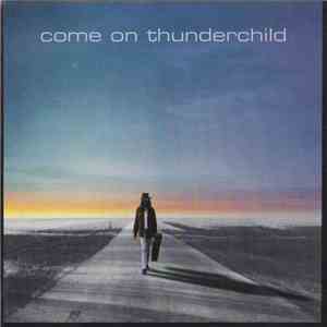 Come On Thunderchild - Come On Thunderchild mp3 album